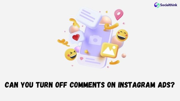 Can You Turn Off Comments On Instagram Ads?