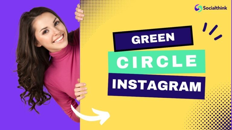 Green Circle Instagram: What Does It Mean?