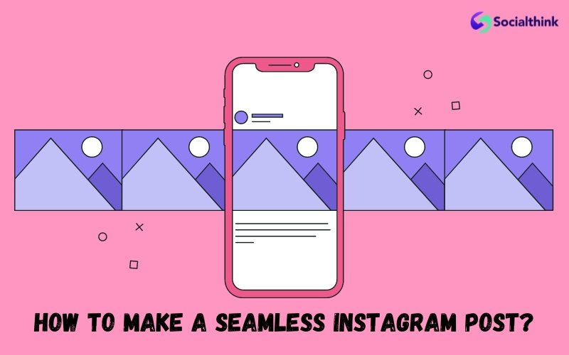 How to Make a Seamless Instagram Post?