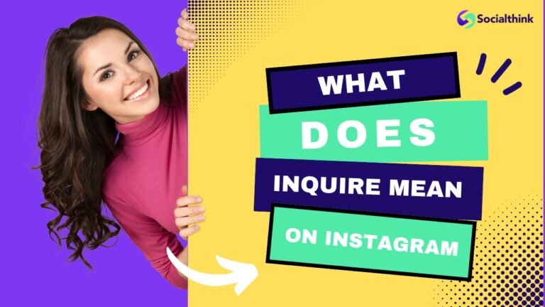 What Does Inquire Mean on Instagram: A Complete Guide