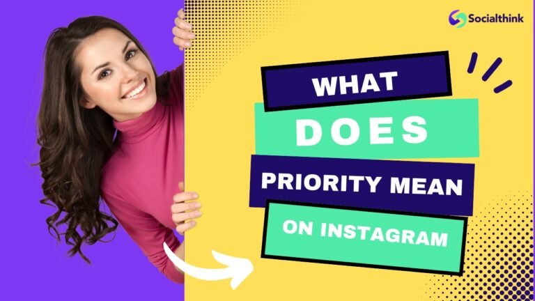 What Does Priority Mean on Instagram? A Comprehensive Guide