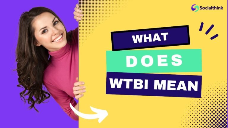 What Does WTBI Mean: Master Instagram Slangs or Engagement