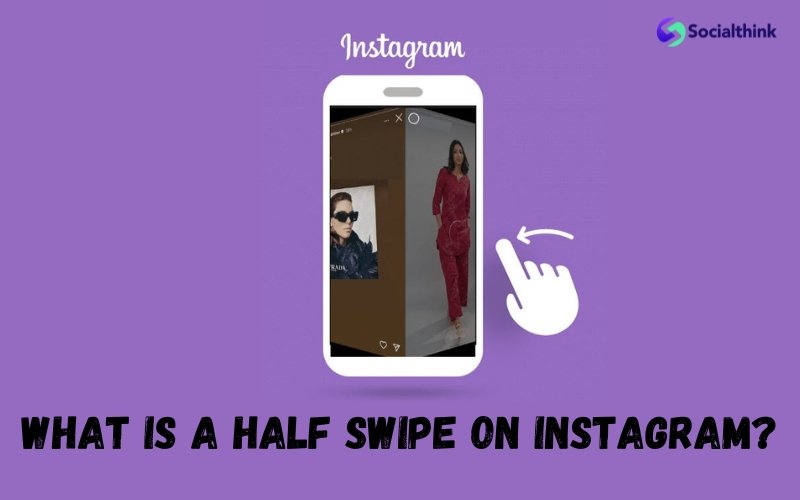 What is a Half Swipe on Instagram?