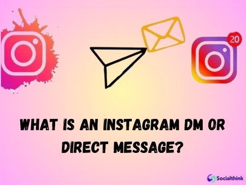 What is an Instagram DM or Direct Message?