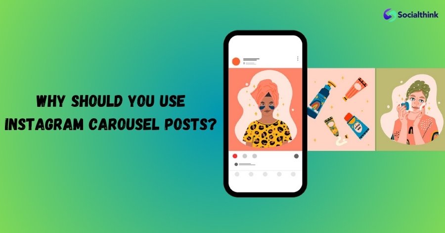 Why Should you use Instagram Carousel Posts?