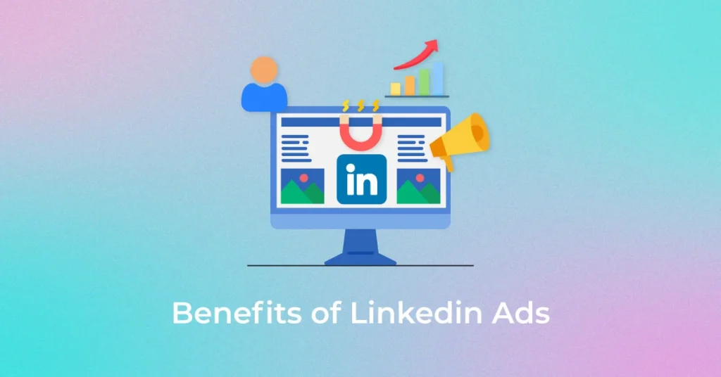 Benefits of LinkedIn Ads