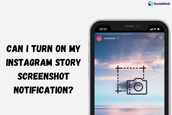Can I Turn On My Instagram Story Screenshot Notification?