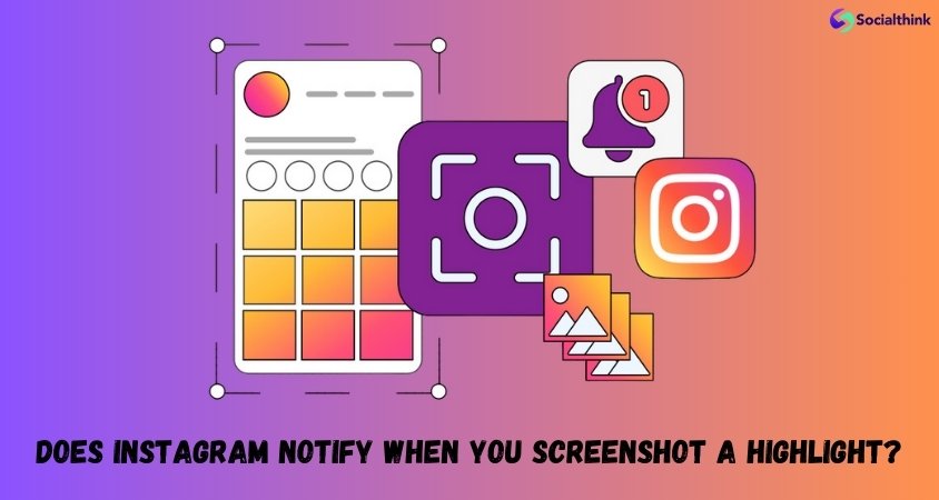 Does Instagram Notify When You Screenshot a Highlight?