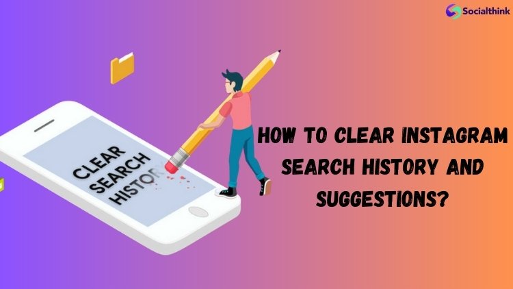How to Clear Instagram Search History and Suggestions?