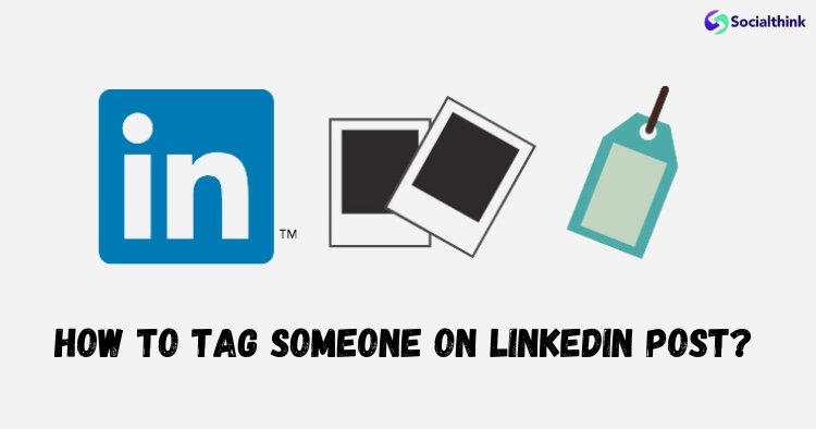 How to Tag Someone on LinkedIn Post?