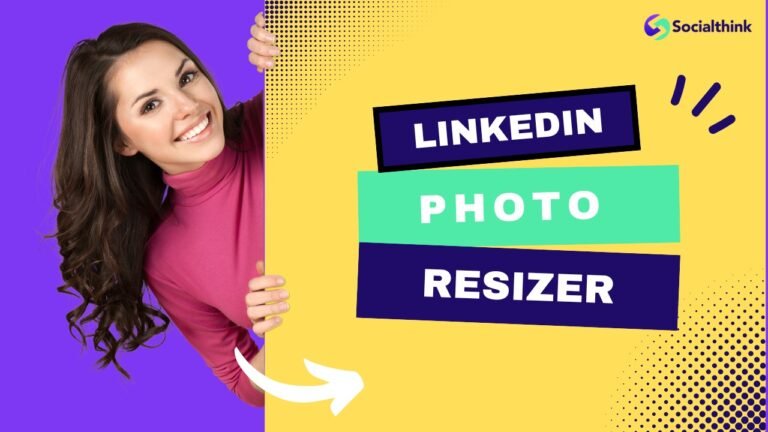 LinkedIn Photo Resizer: What is it, Benefits & How to Resize?