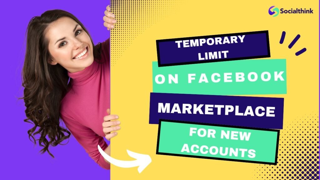 Temporary Limit on Facebook Marketplace For New Accounts