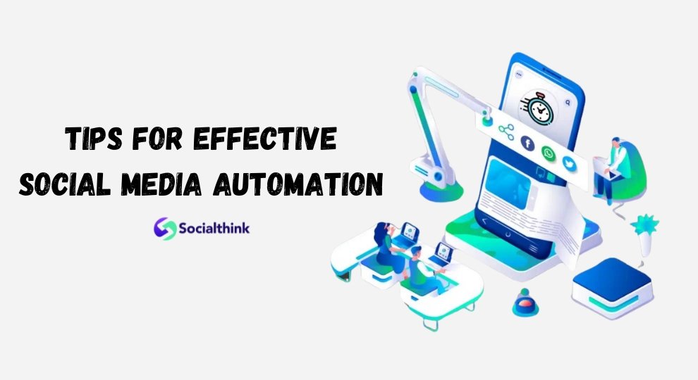 Tips For Effective Social Media Automation