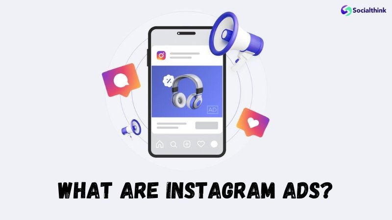 What Are Instagram Ads?
