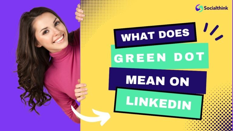 What Does the Green Dot Mean on LinkedIn? The Complete Guide