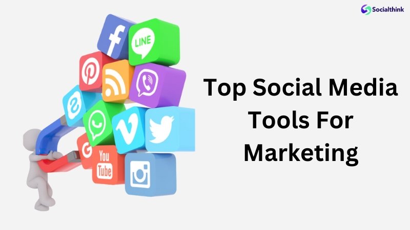 Top Social Media Tools For Marketing