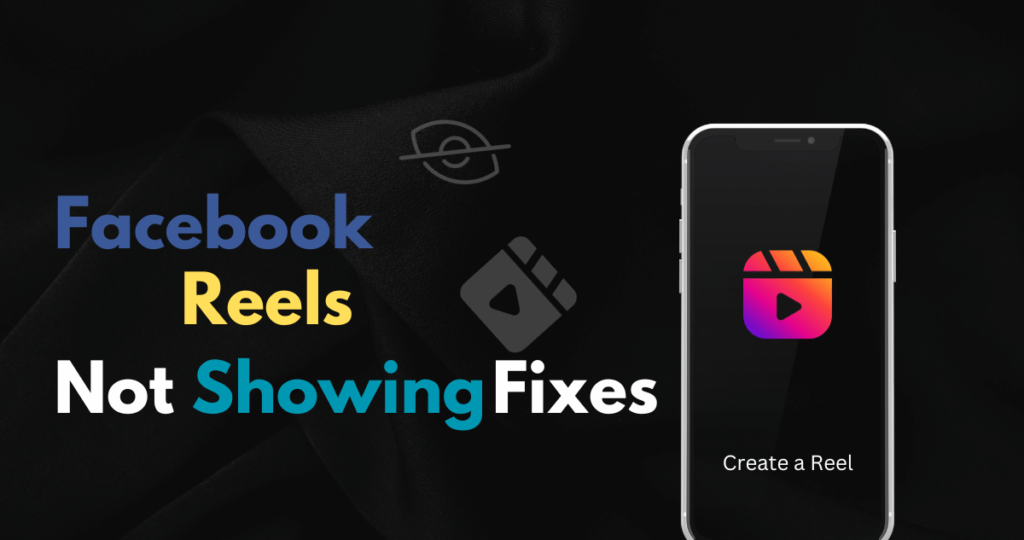 Ways to Fix Facebook Reels Not Showing
