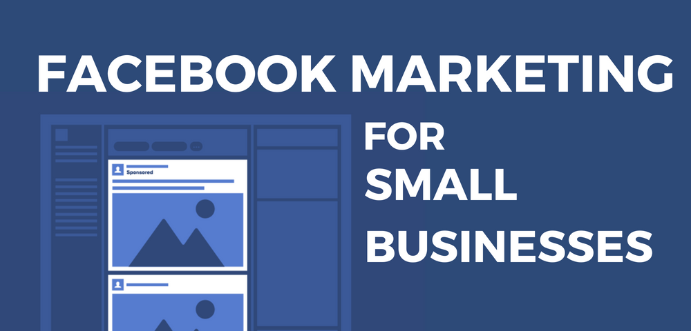 How to Get Started With Facebook Marketing For Small Businesses?