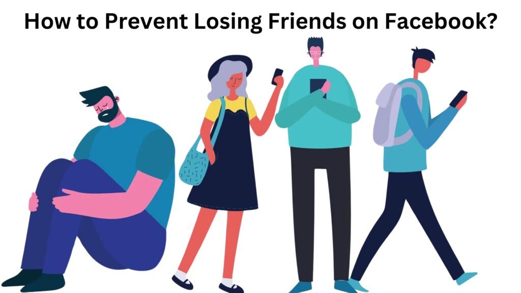 How to Prevent Losing Friends on Facebook?