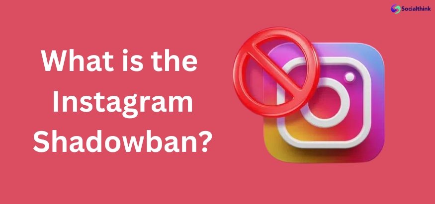 What is the Instagram Shadowban?