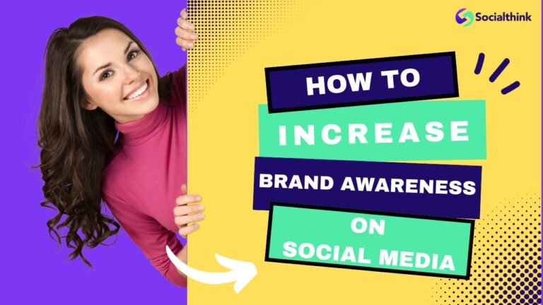 How to Increase Brand Awareness on Social Media?