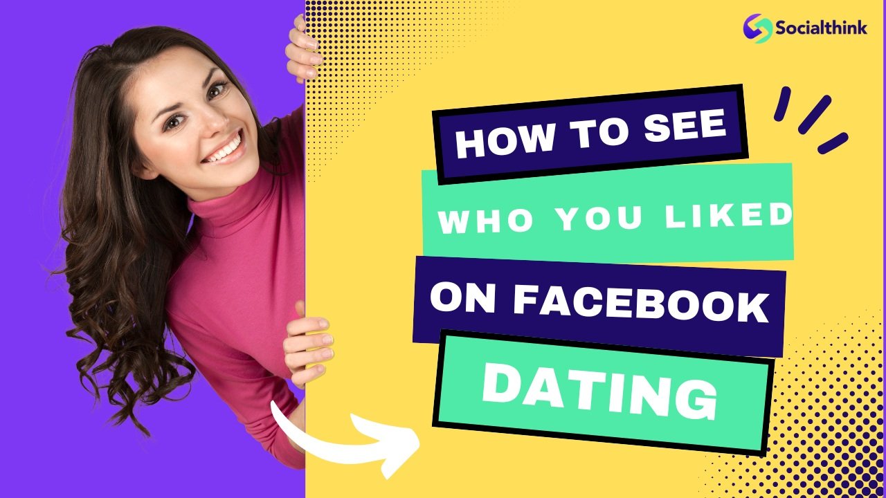 How to See Who You Liked on Facebook Dating?