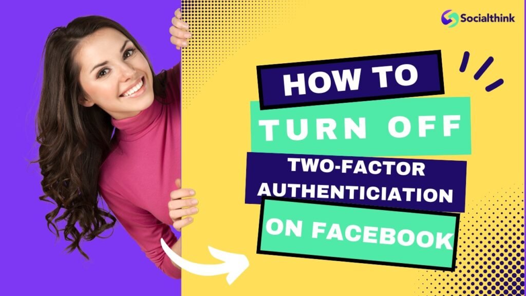 How to Turn Off Two-Factor Authentication on Facebook?