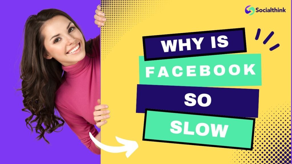 Why is Facebook So Slow?