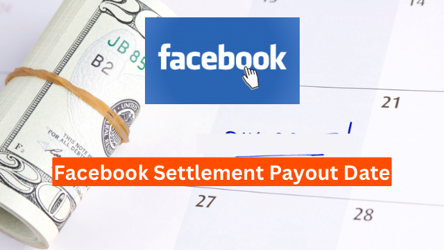 Facebook Settlement Payout Date