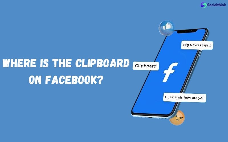 Where is The Clipboard On Facebook?