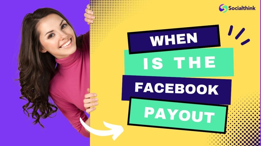 when is the facebook payout?