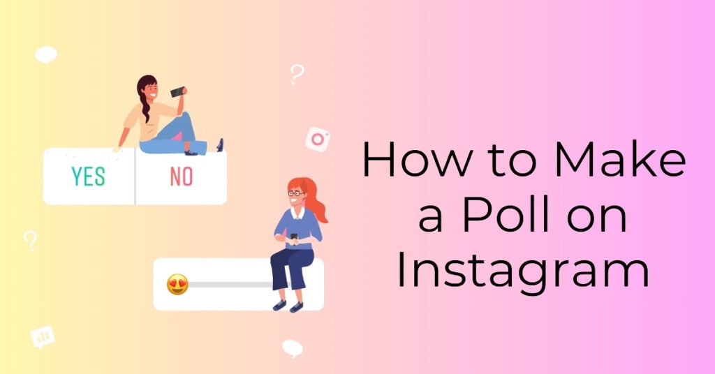 How to Make a Poll On Instagram?