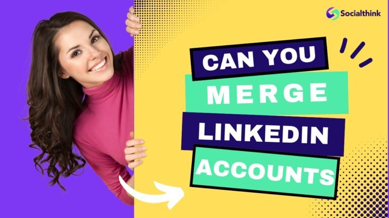 Can You Merge LinkedIn Accounts?