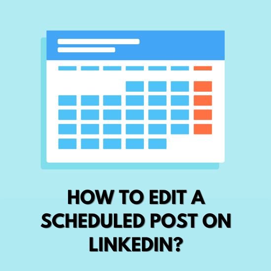 How to Edit Scheduled Posts on LinkedIn?