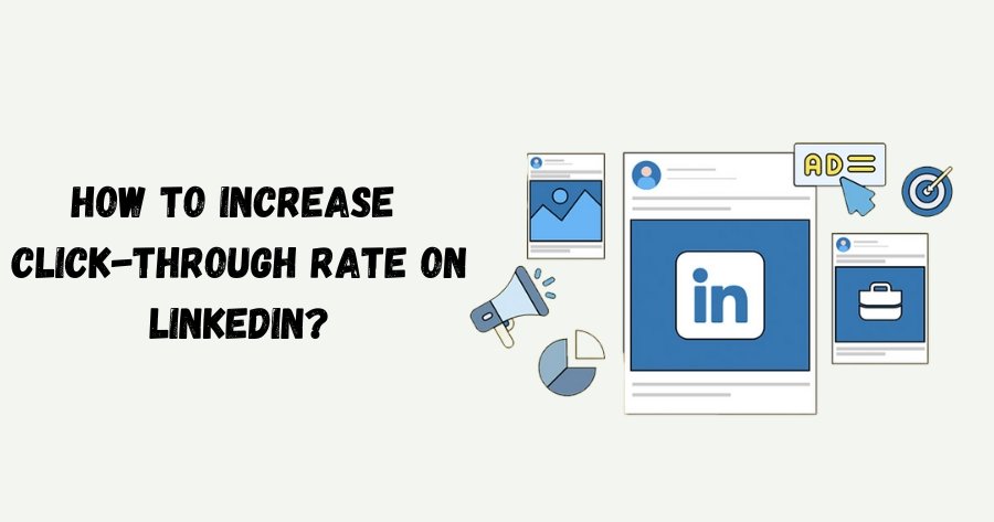 How to Increase Click-Through Rate on LinkedIn?