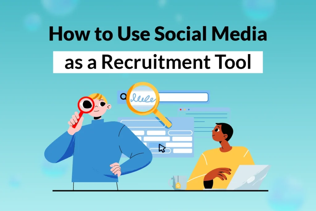 How to Use Social Media as an Effective Recruiting Tool?