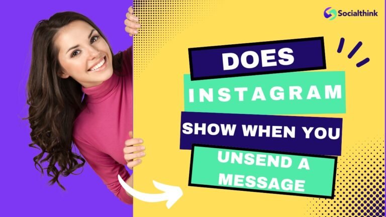 Does Instagram Show When You Unsend A Message?