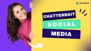 Chatterbait Social Media: The Game-Changer For Your Online Presence