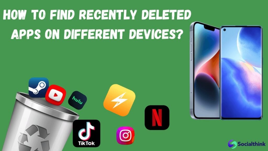How to Find Recently Deleted Apps on Different Devices?