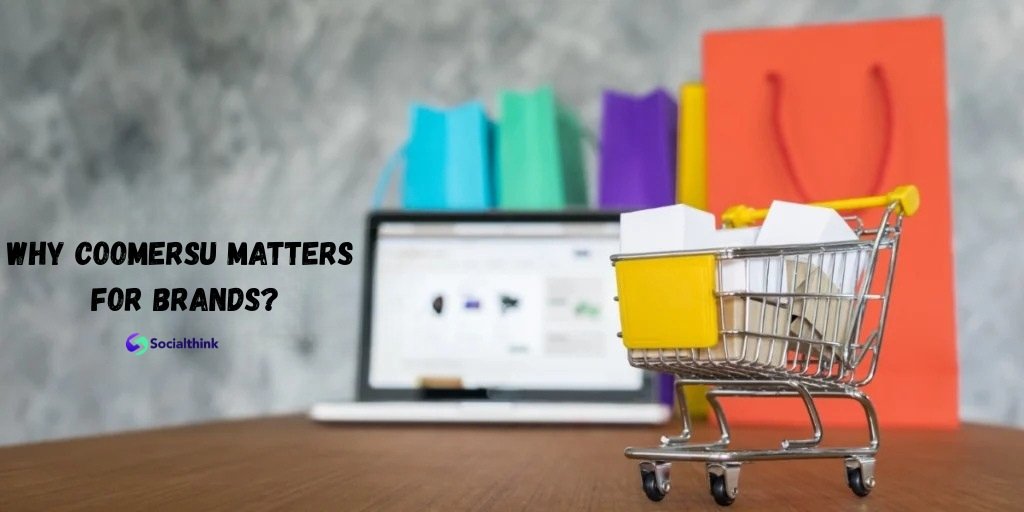 Why Coomersu Matters For Brands?