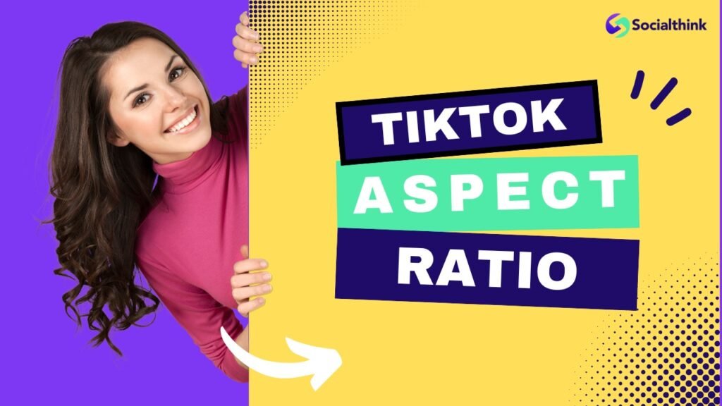 TikTok Aspect Ratio