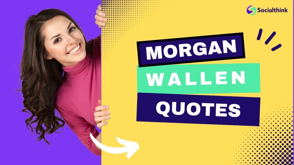 Morgan Wallen Quotes
