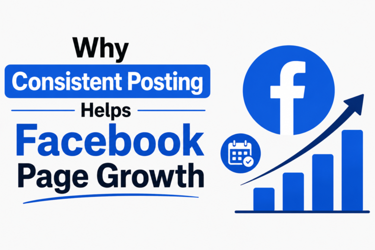 Why Consistent Posting Helps Facebook Page Growth